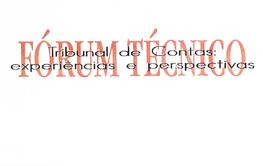 Tribunal de Contas: Experiências e Perspectivas